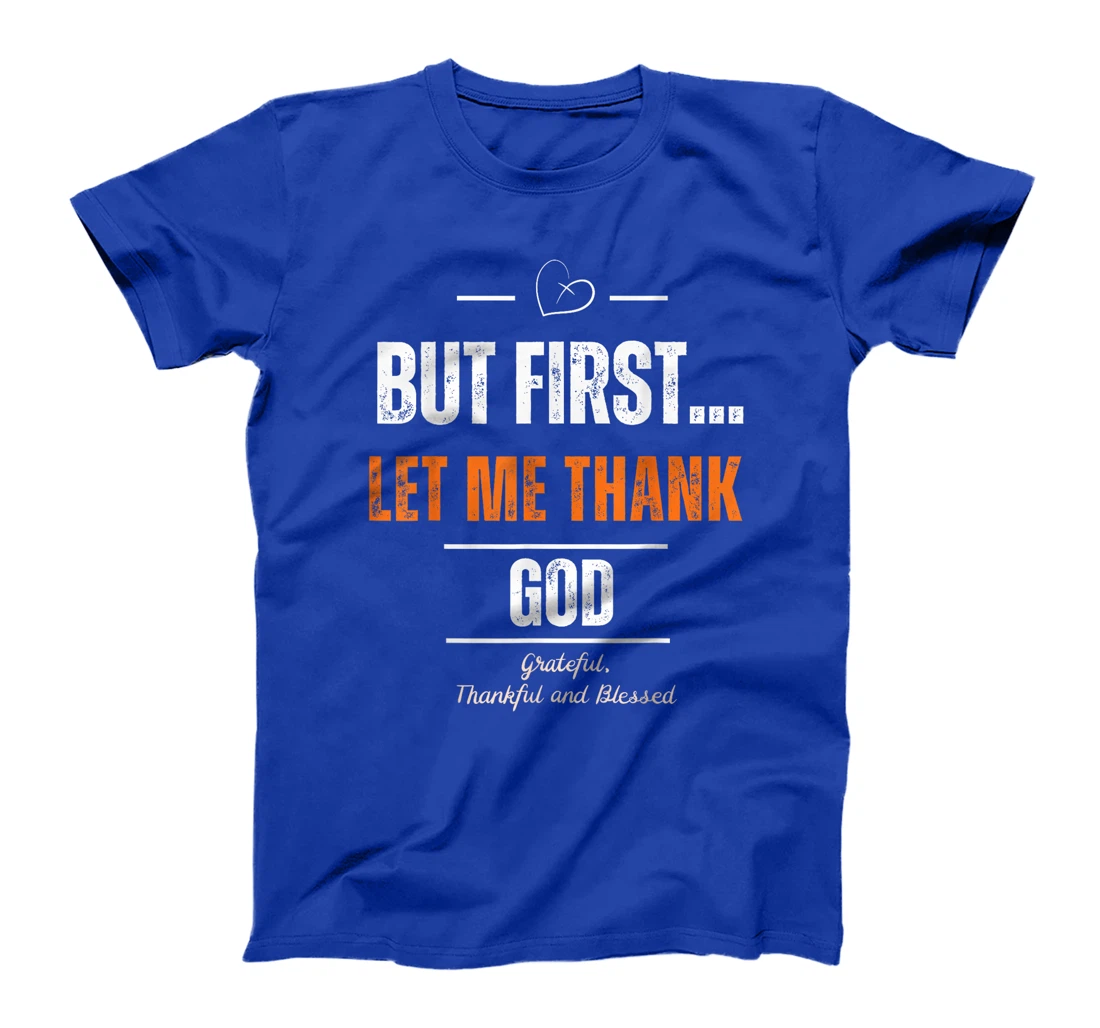 Cool But First Let Me Thank God thankful and blessed T-Shirt