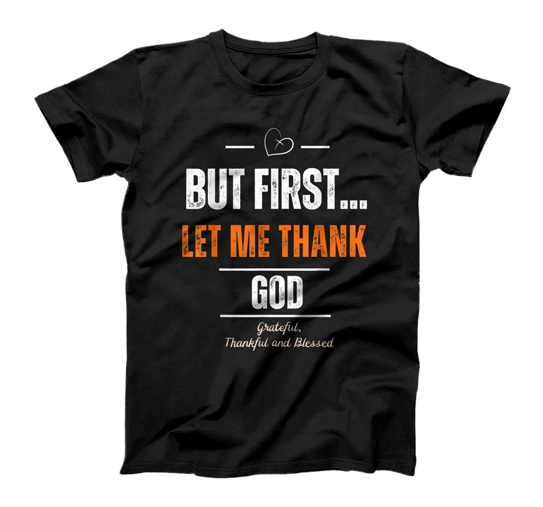 Cool But First Let Me Thank God thankful and blessed T-Shirt