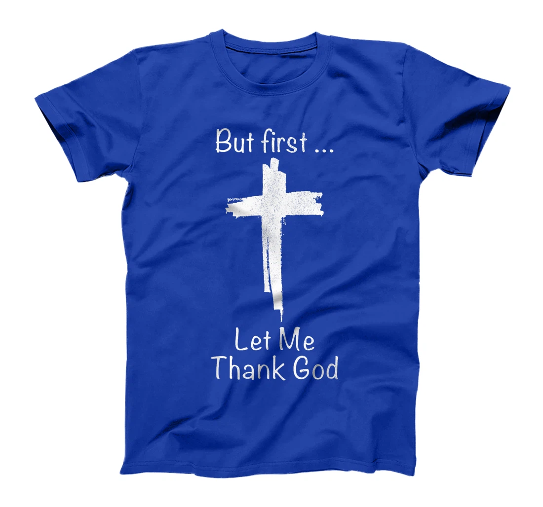 Vintage But First Let Me Thank God T-Shirt