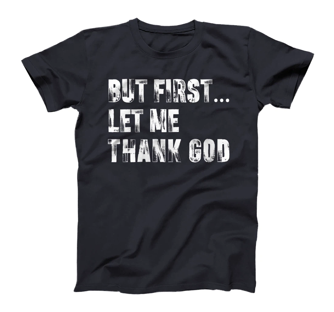 Womens But First Let Me Thank God - Thank you God for my Uncle T-Shirt