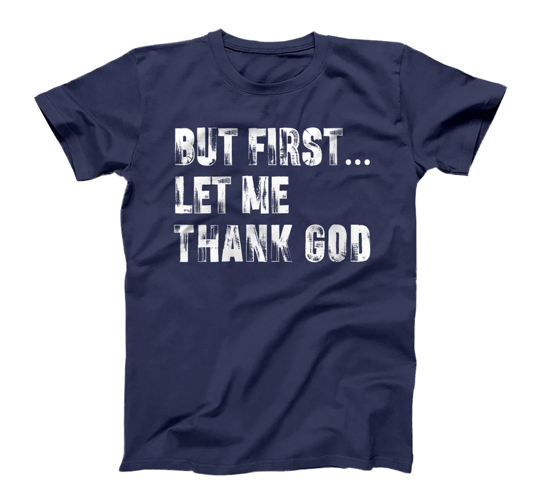Womens But First Let Me Thank God - Thank you God for my Uncle T-Shirt