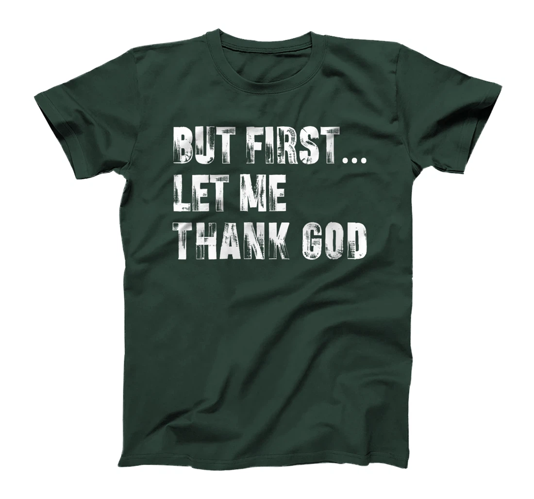 Womens But First Let Me Thank God - Thank you God for my Uncle T-Shirt