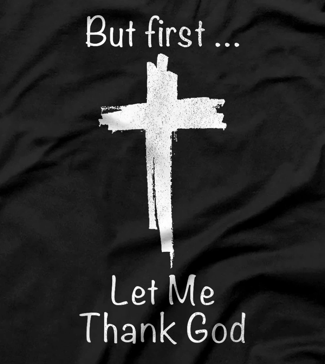 Vintage But First Let Me Thank God T-Shirt