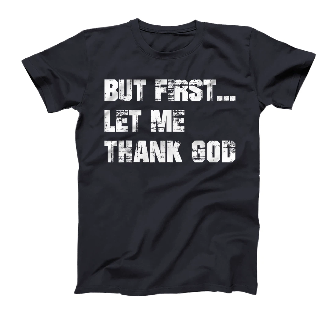 But First Let Me Thank God - Thank you God for my Aunt T-Shirt