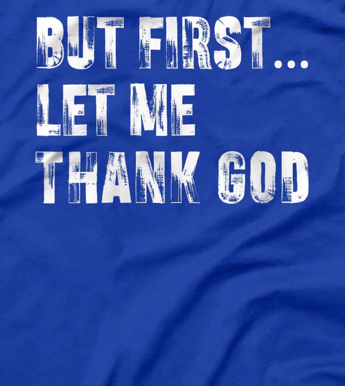 Womens But First Let Me Thank God - Thank you God for my Uncle T-Shirt