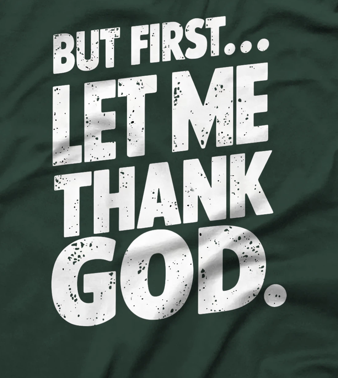 But First Let Me Thank God T-Shirt Premium T-Shirt