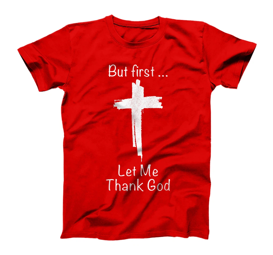 Vintage But First Let Me Thank God T-Shirt