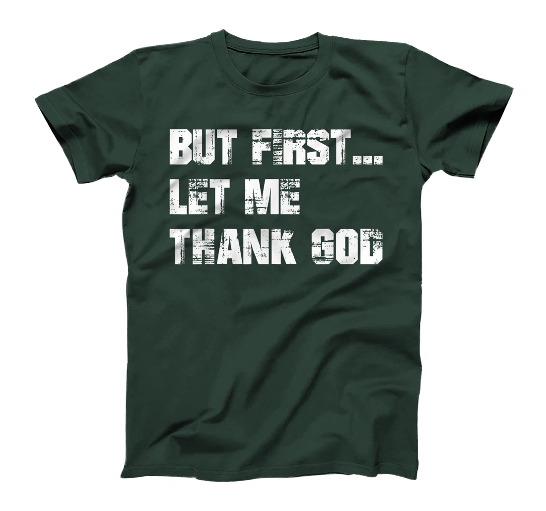 But First Let Me Thank God - Thank you God for my Aunt T-Shirt