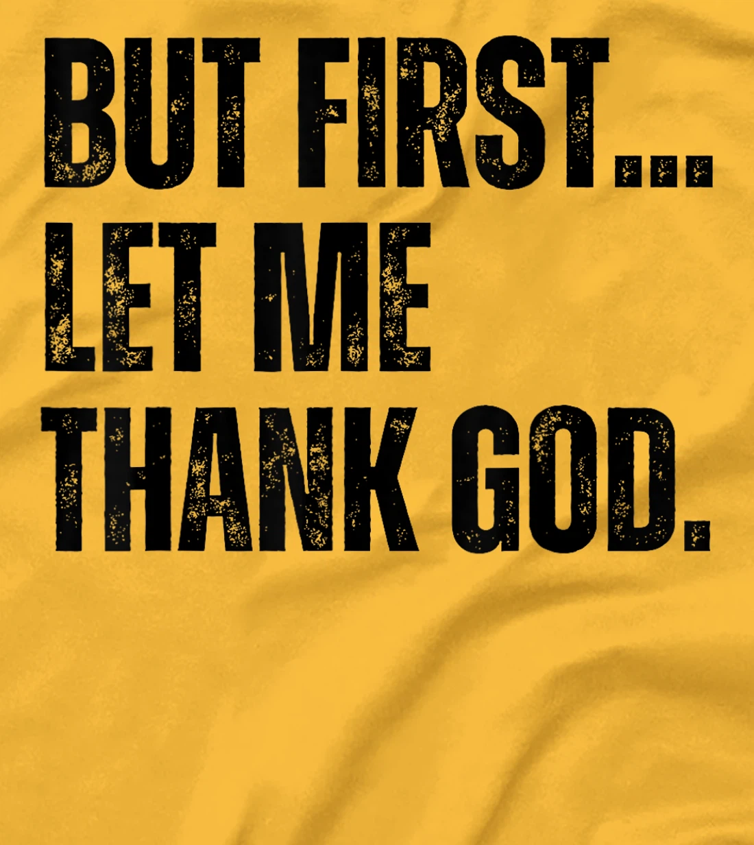 But First Let Me Thank God Vintage Christian T-Shirt