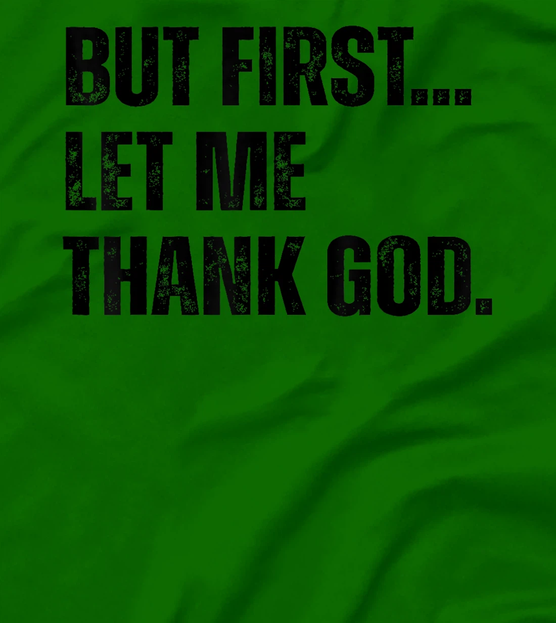 Jesus Shirt But First Let Me Thank God T-Shirt