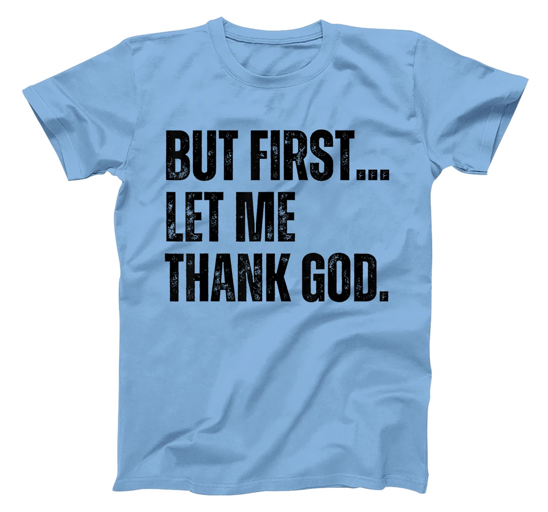 But First Let Me Thank God Vintage Christian T-Shirt