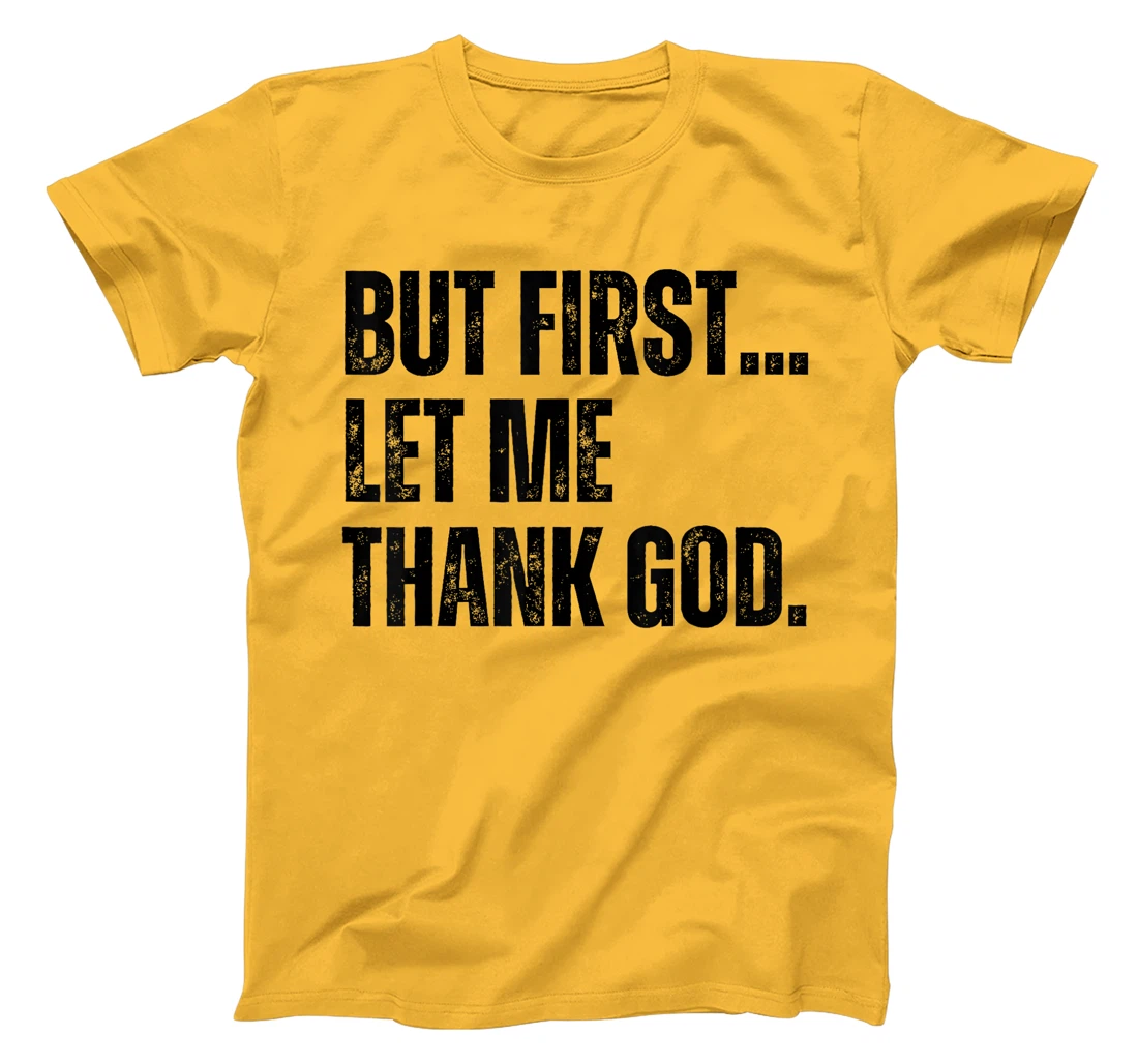 But First Let Me Thank God Vintage Christian T-Shirt