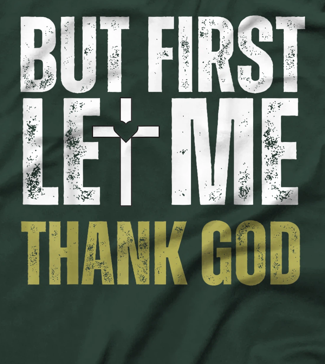 But First Let Me Thank God Vintage Christian T-Shirt