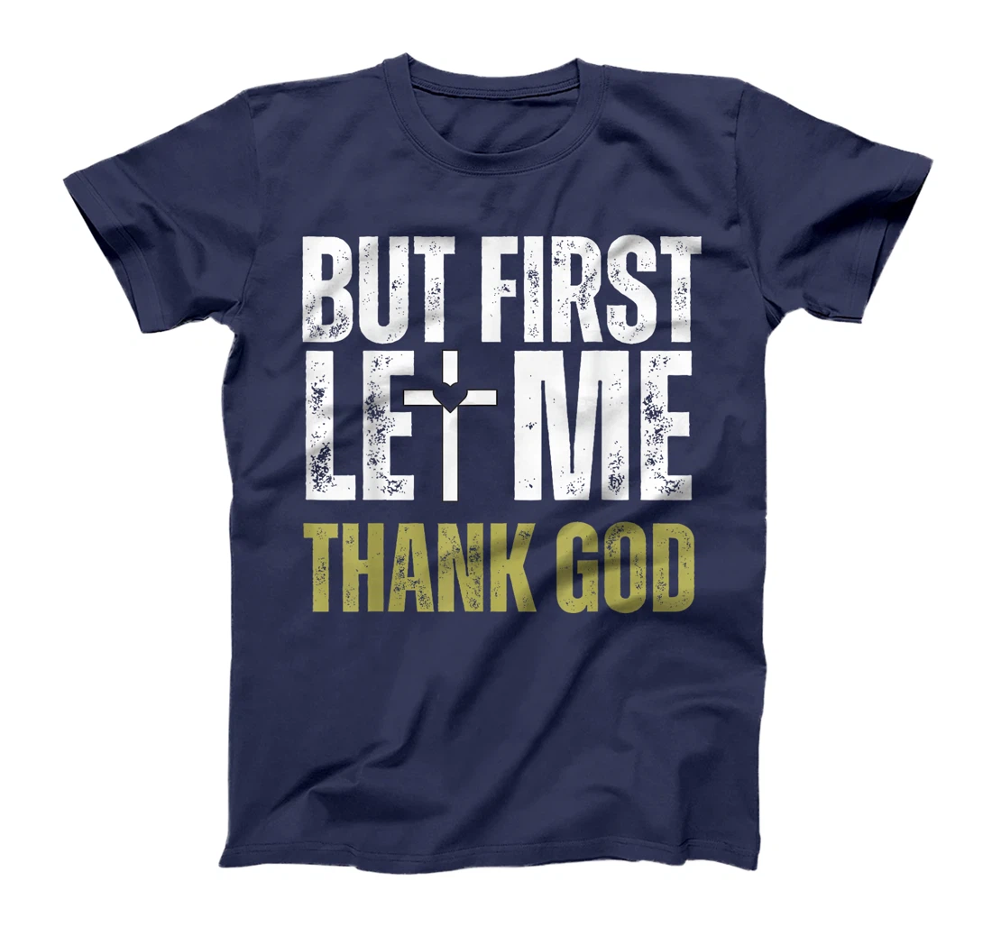But First Let Me Thank God Vintage Christian T-Shirt