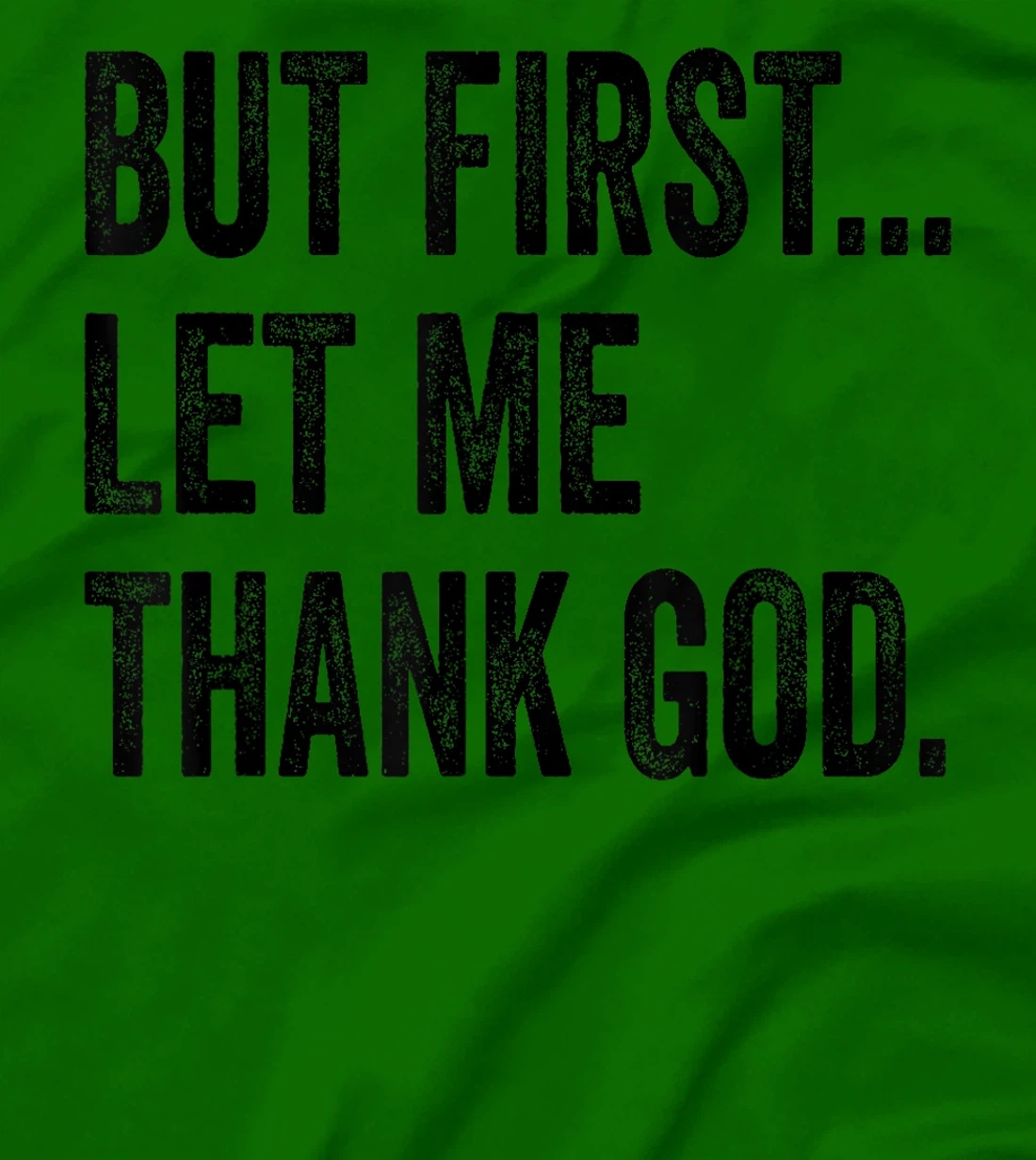 But First Let Me Thank God Vintage T-Shirt
