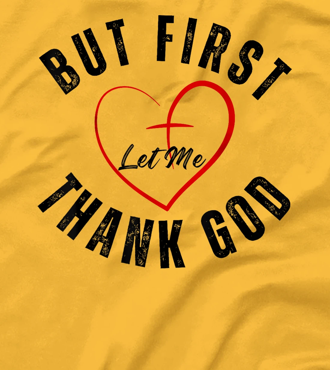 But First Let Me Thank God Vintage Christian T-Shirt