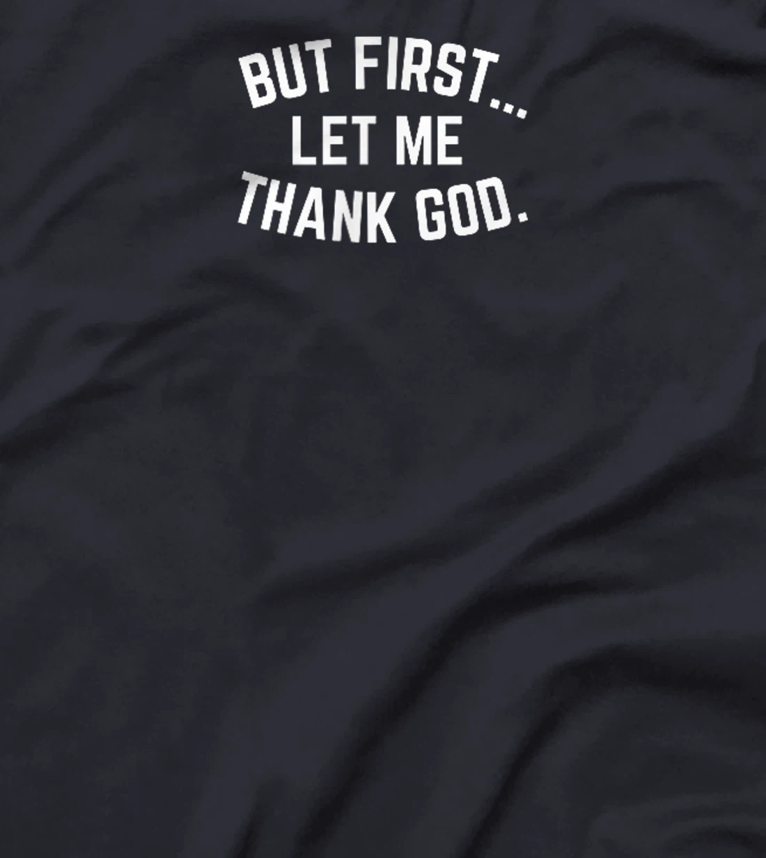 But First Let Me Thank God Vintage Christian T-Shirt
