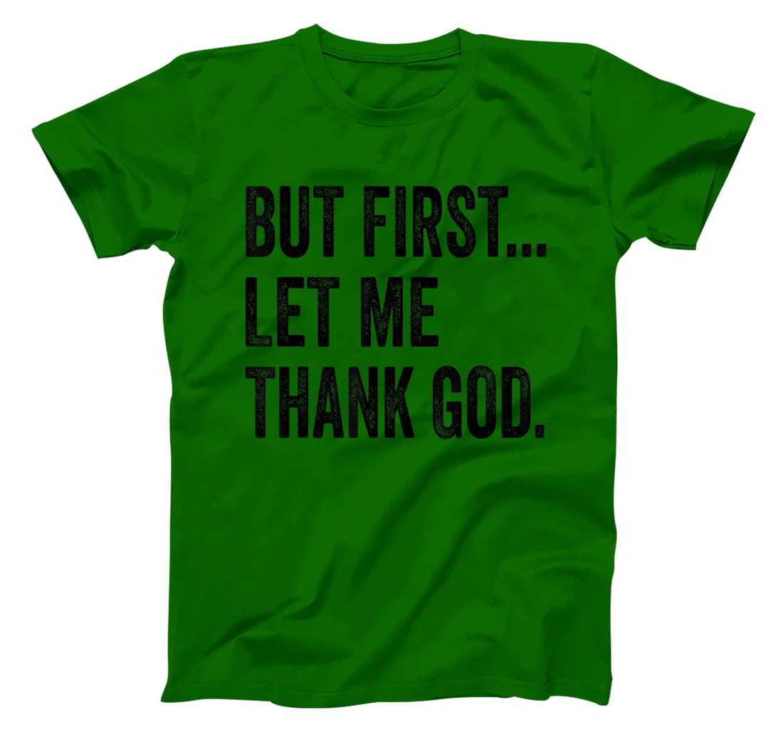 But First Let Me Thank God Vintage T-Shirt