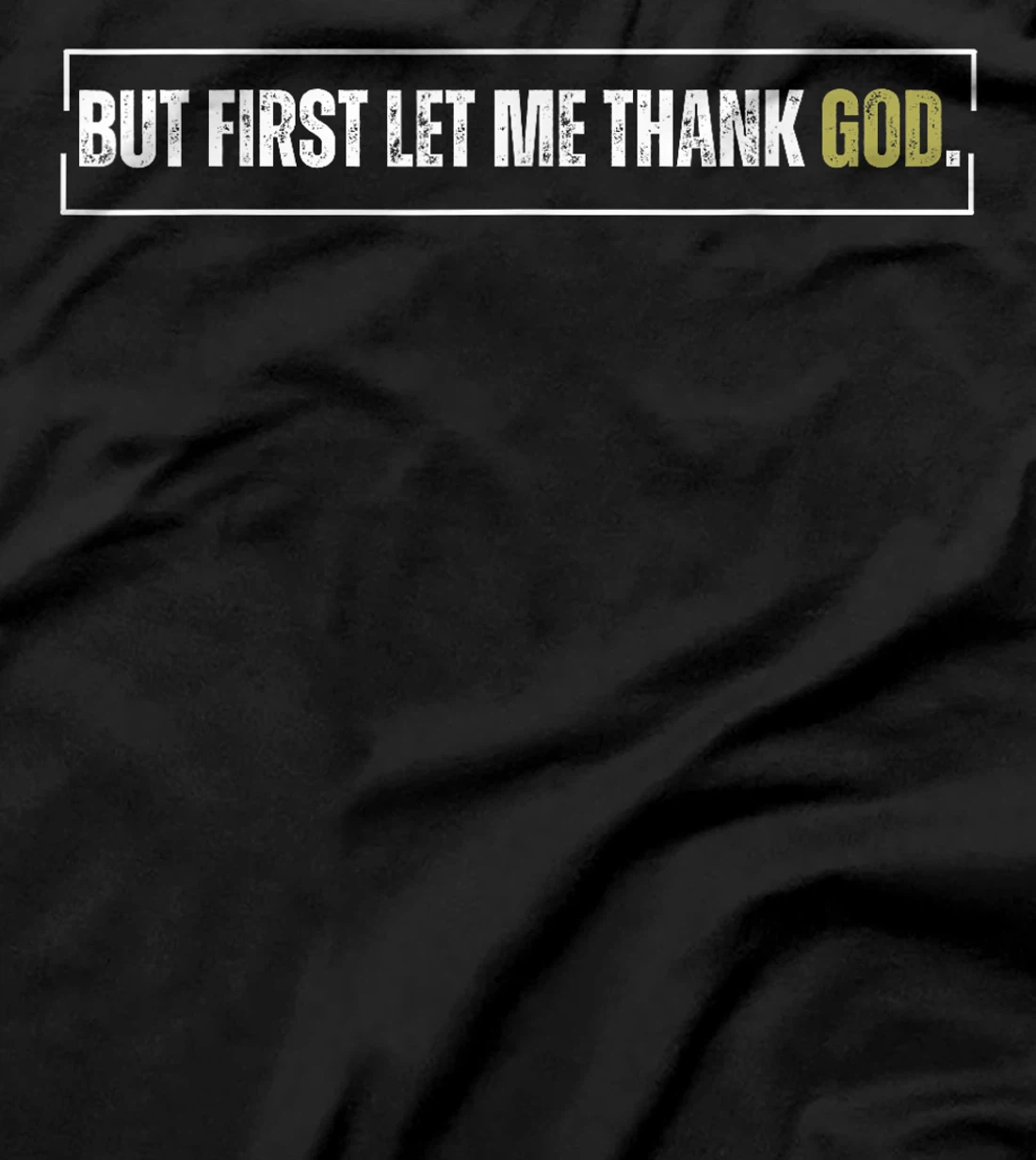 But First Let Me Thank God Vintage Christian T-Shirt