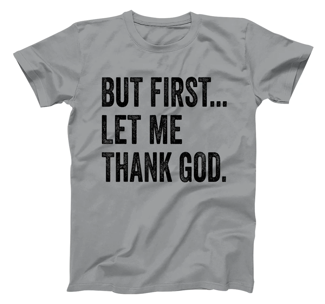 But First Let Me Thank God Vintage T-Shirt
