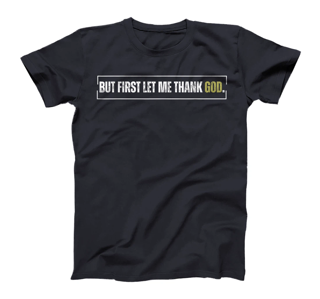But First Let Me Thank God Vintage Christian T-Shirt