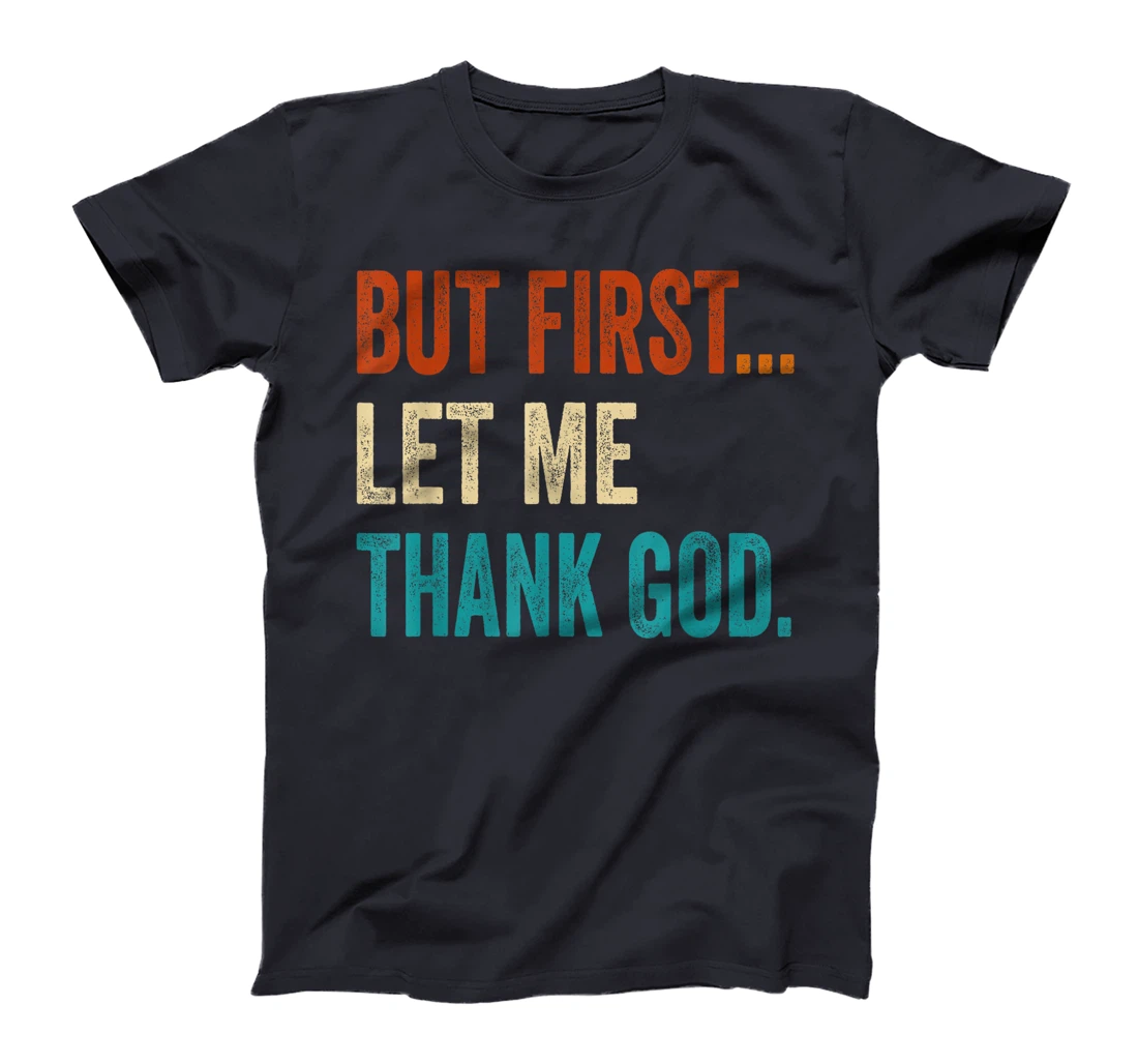 But First Let Me Thank God Vintage T-Shirt