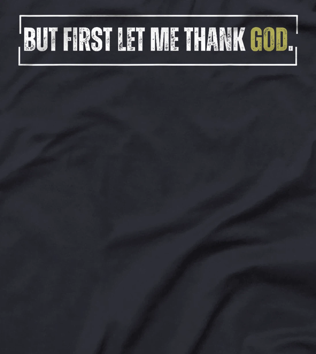 But First Let Me Thank God Vintage Christian T-Shirt