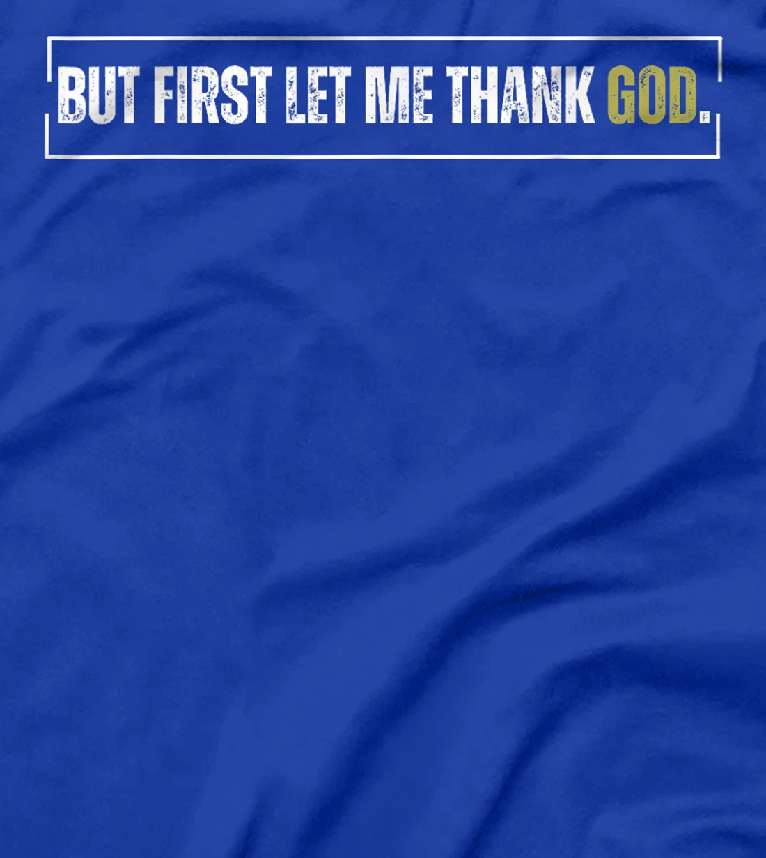 But First Let Me Thank God Vintage Christian T-Shirt