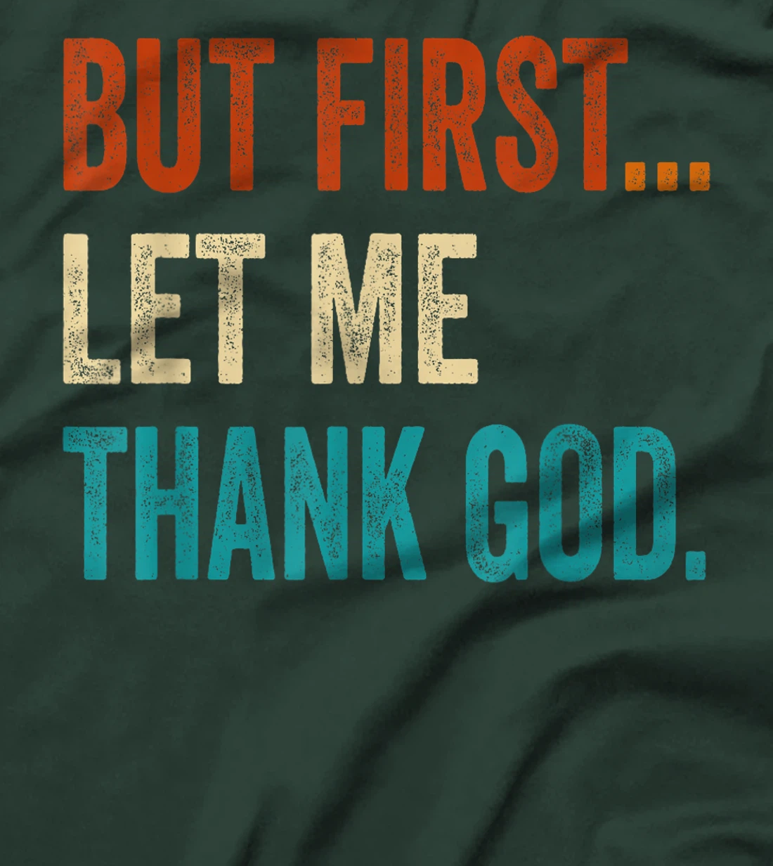 But First Let Me Thank God Vintage T-Shirt