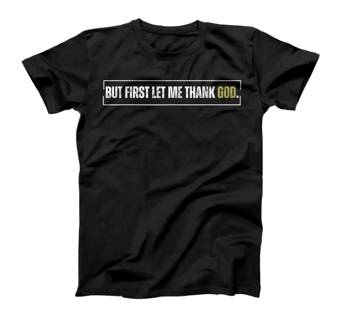 But First Let Me Thank God Vintage Christian T-Shirt