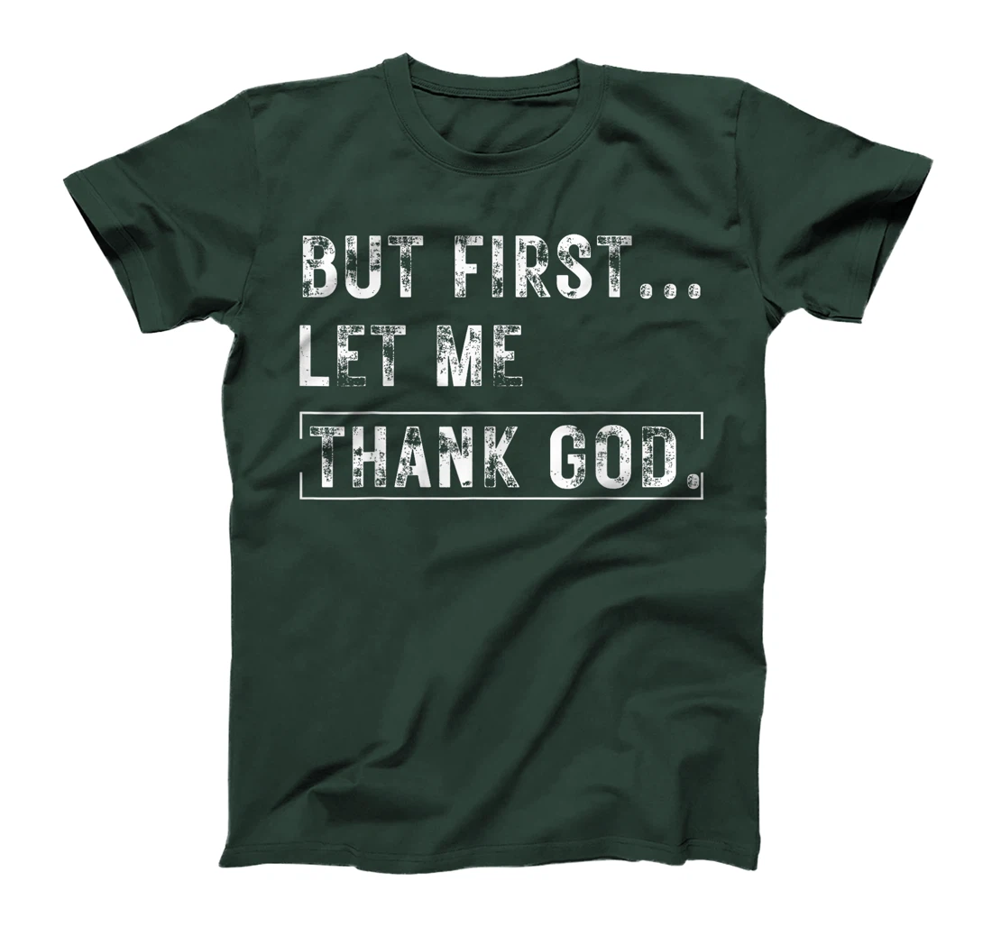 But First Let Me Thank God Vintage Christian T-Shirt