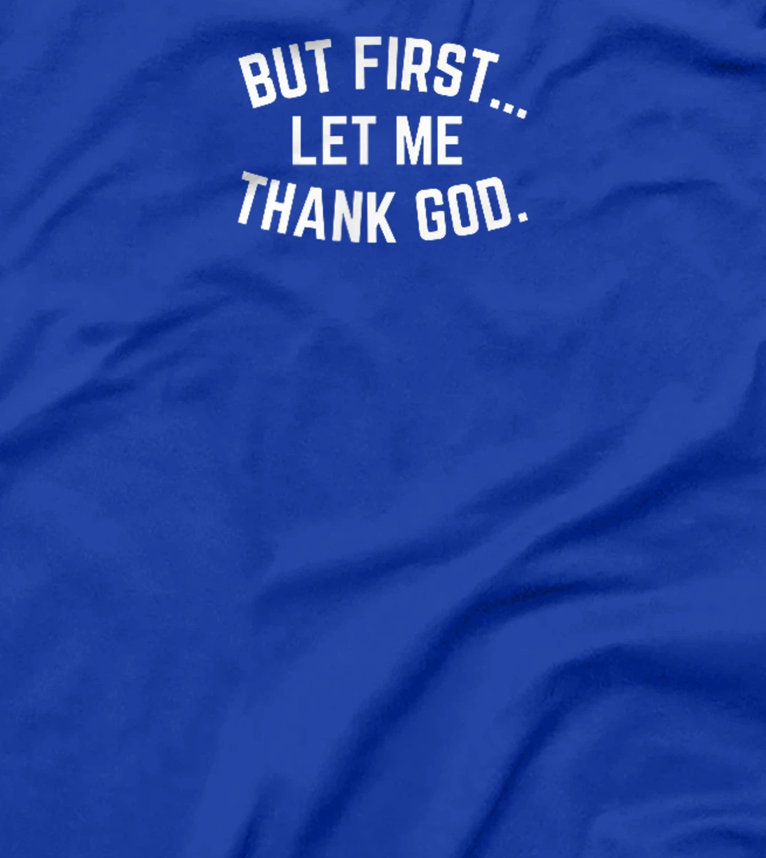 But First Let Me Thank God Vintage Christian T-Shirt