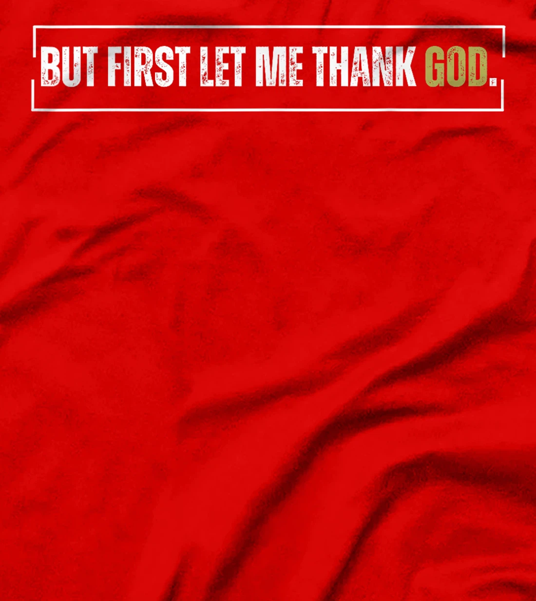 But First Let Me Thank God Vintage Christian T-Shirt