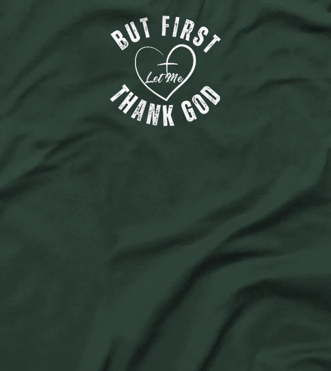 But First Let Me Thank God Vintage Christian T-Shirt