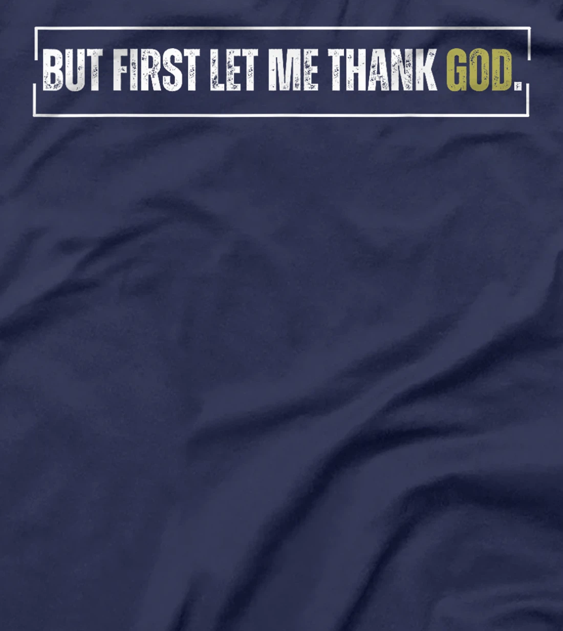 But First Let Me Thank God Vintage Christian T-Shirt