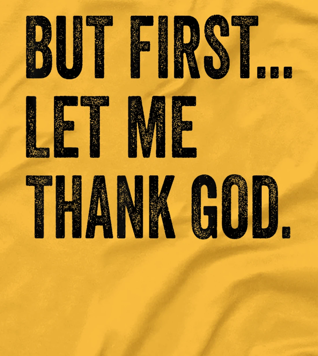 But First Let Me Thank God Vintage T-Shirt