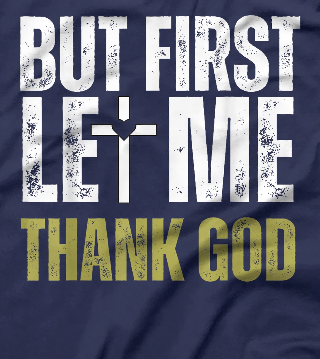But First Let Me Thank God Vintage Christian T-Shirt