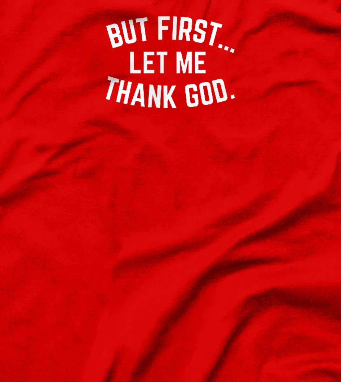 But First Let Me Thank God Vintage Christian T-Shirt