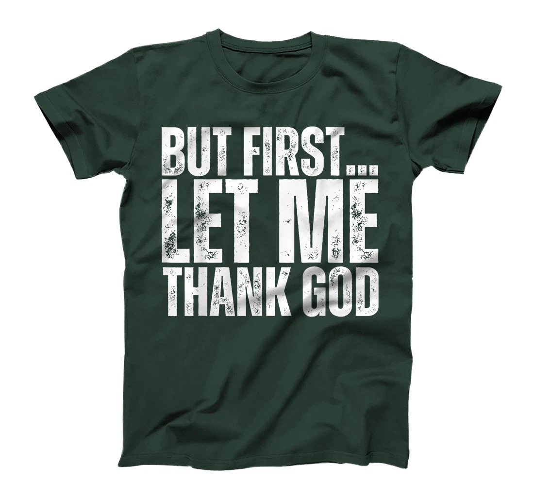 But First Let Me Thank God Vintage Christian T-Shirt