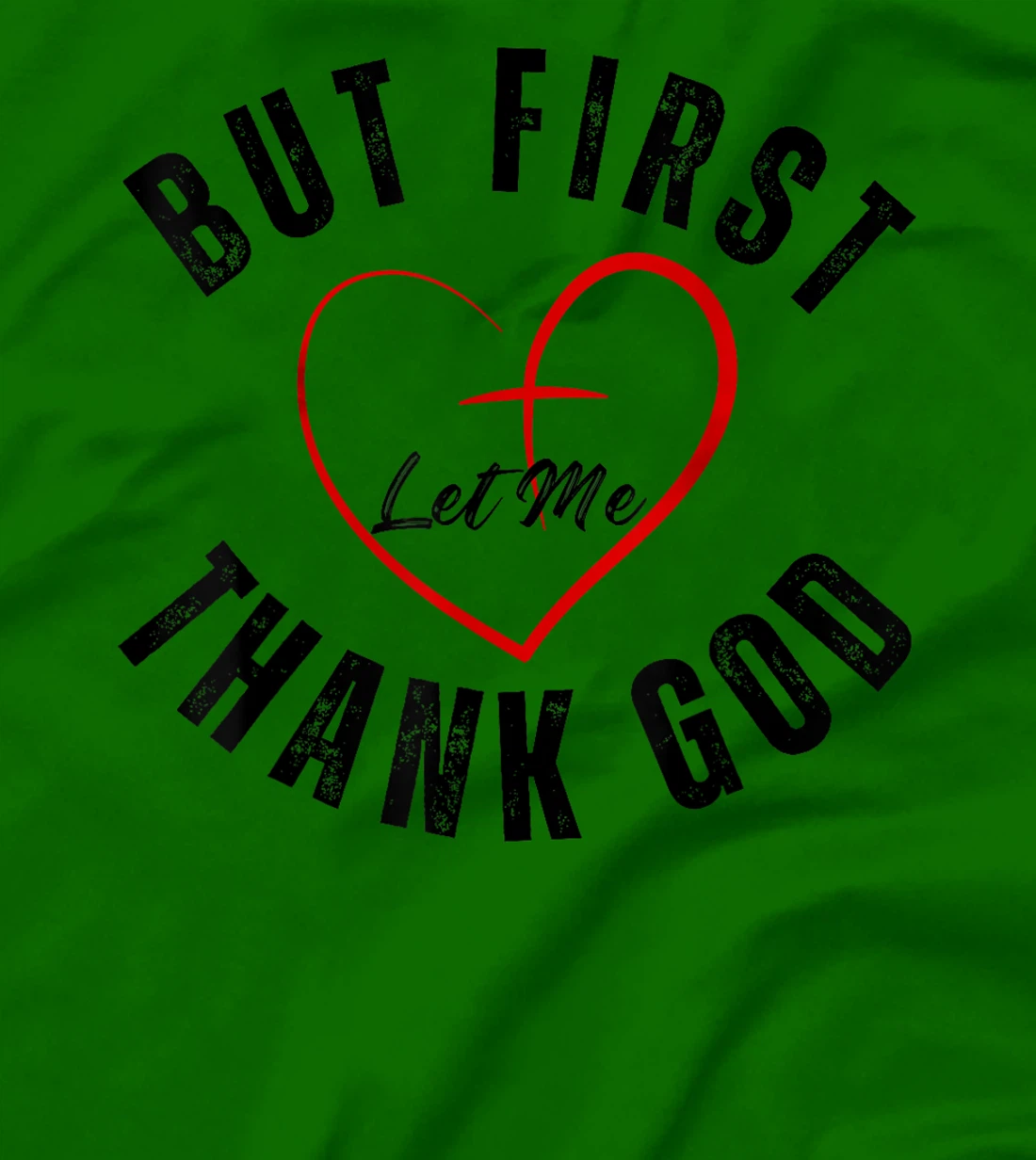 But First Let Me Thank God Vintage Christian T-Shirt