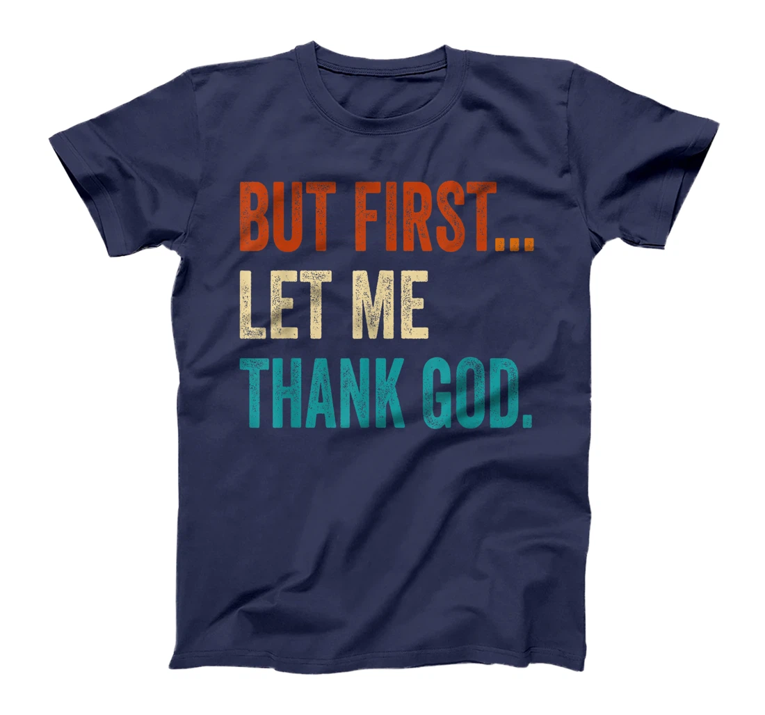 But First Let Me Thank God Vintage T-Shirt