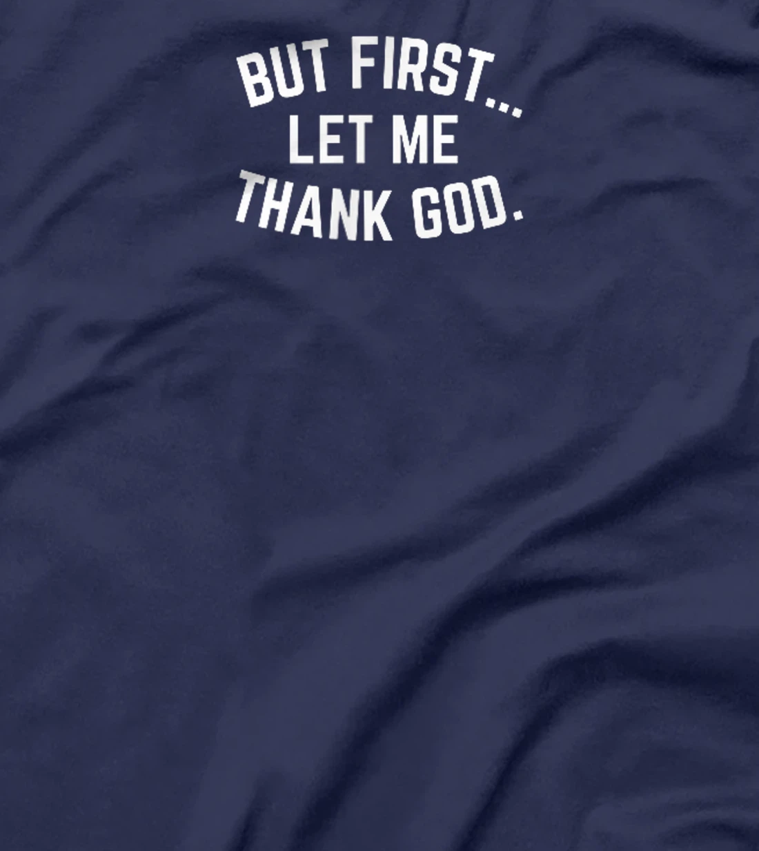 But First Let Me Thank God Vintage Christian T-Shirt