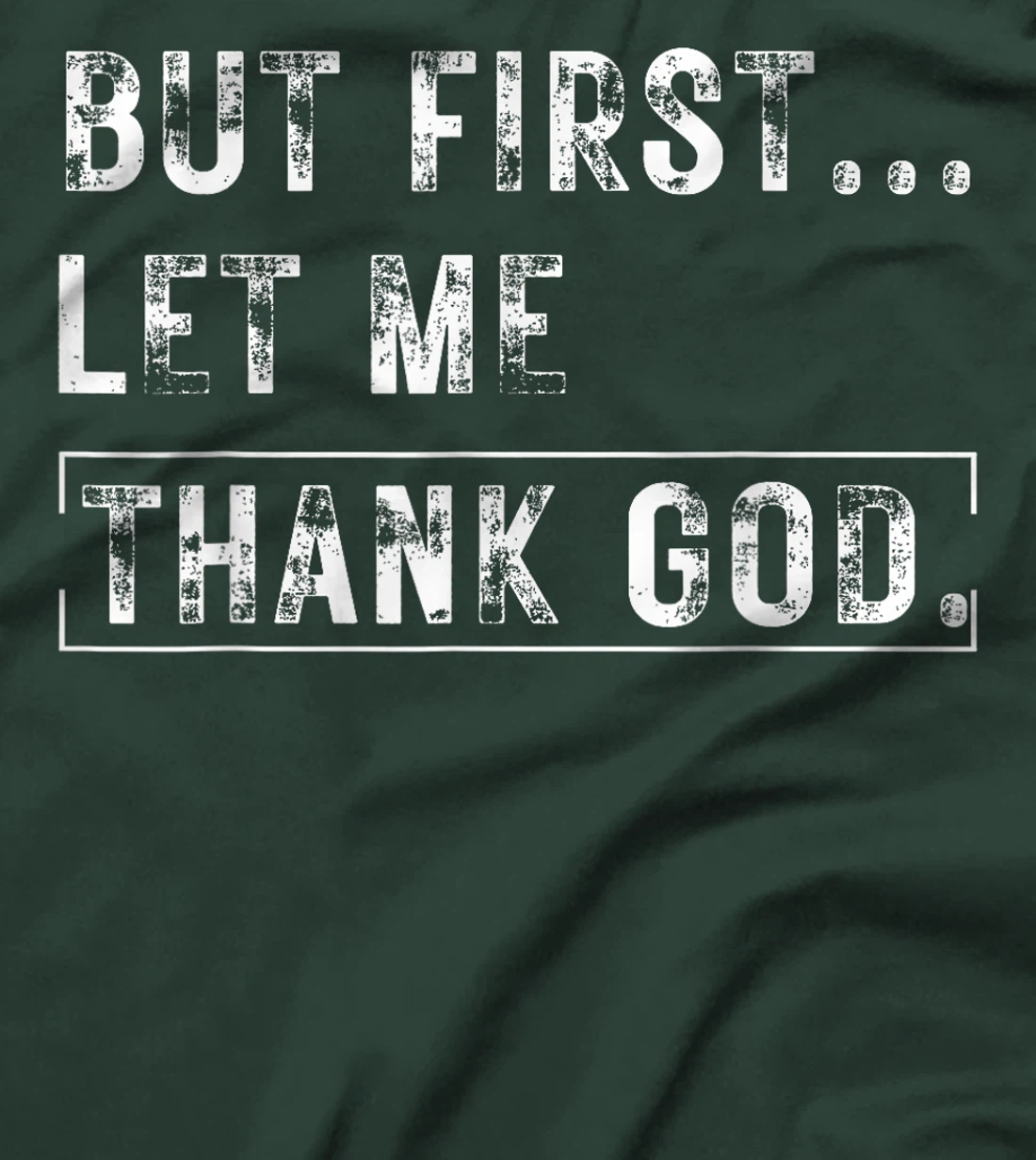 But First Let Me Thank God Vintage Christian T-Shirt