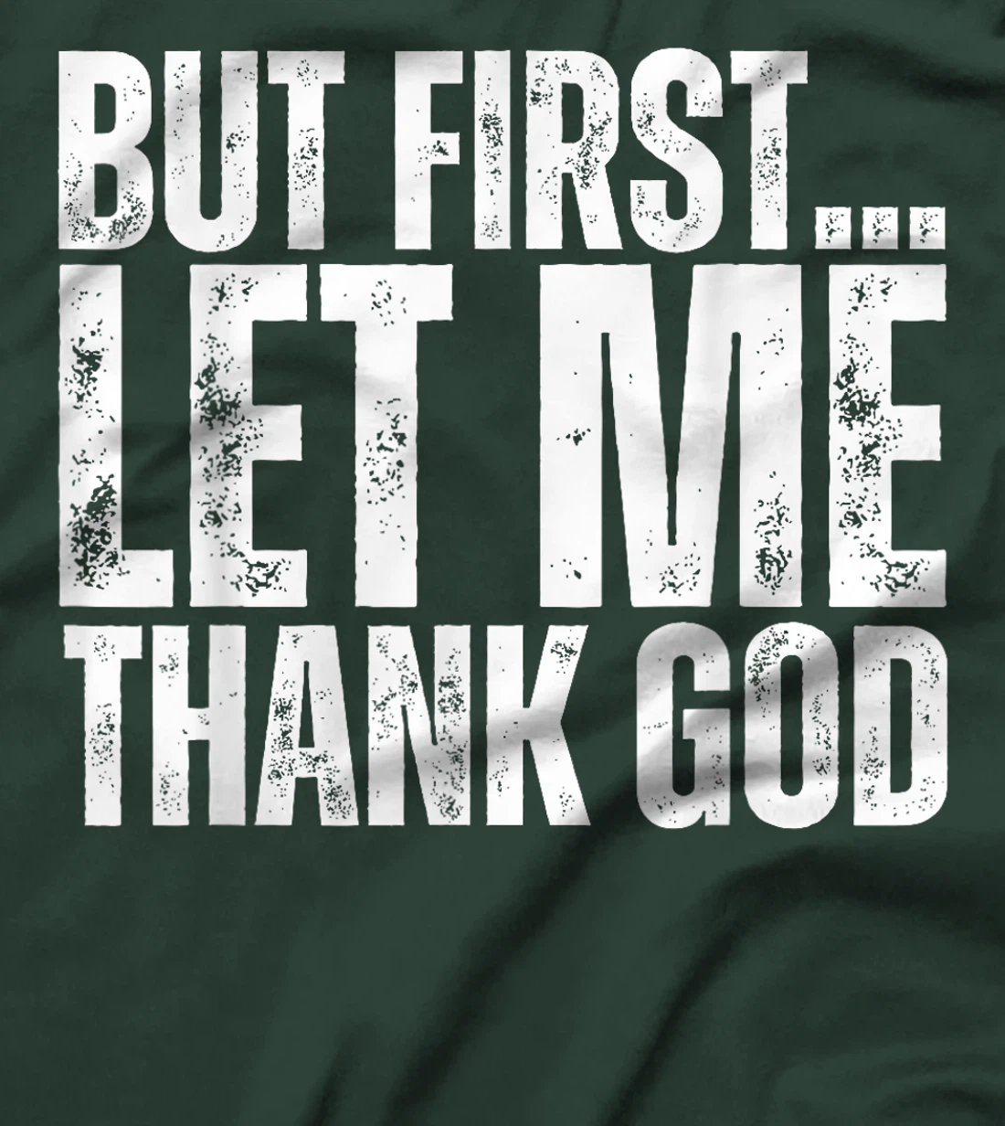But First Let Me Thank God Vintage Christian T-Shirt