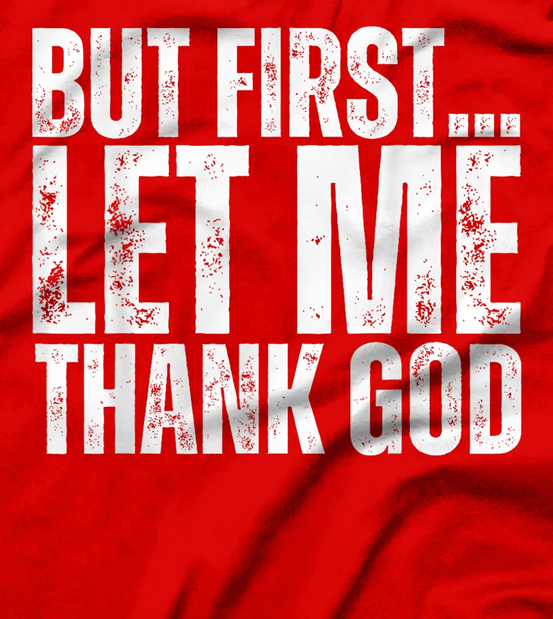 But First Let Me Thank God Vintage Christian T-Shirt