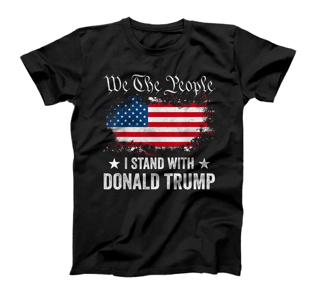 We The People I Stand With Donald Trump 4th Of July USA Flag T-Shirt