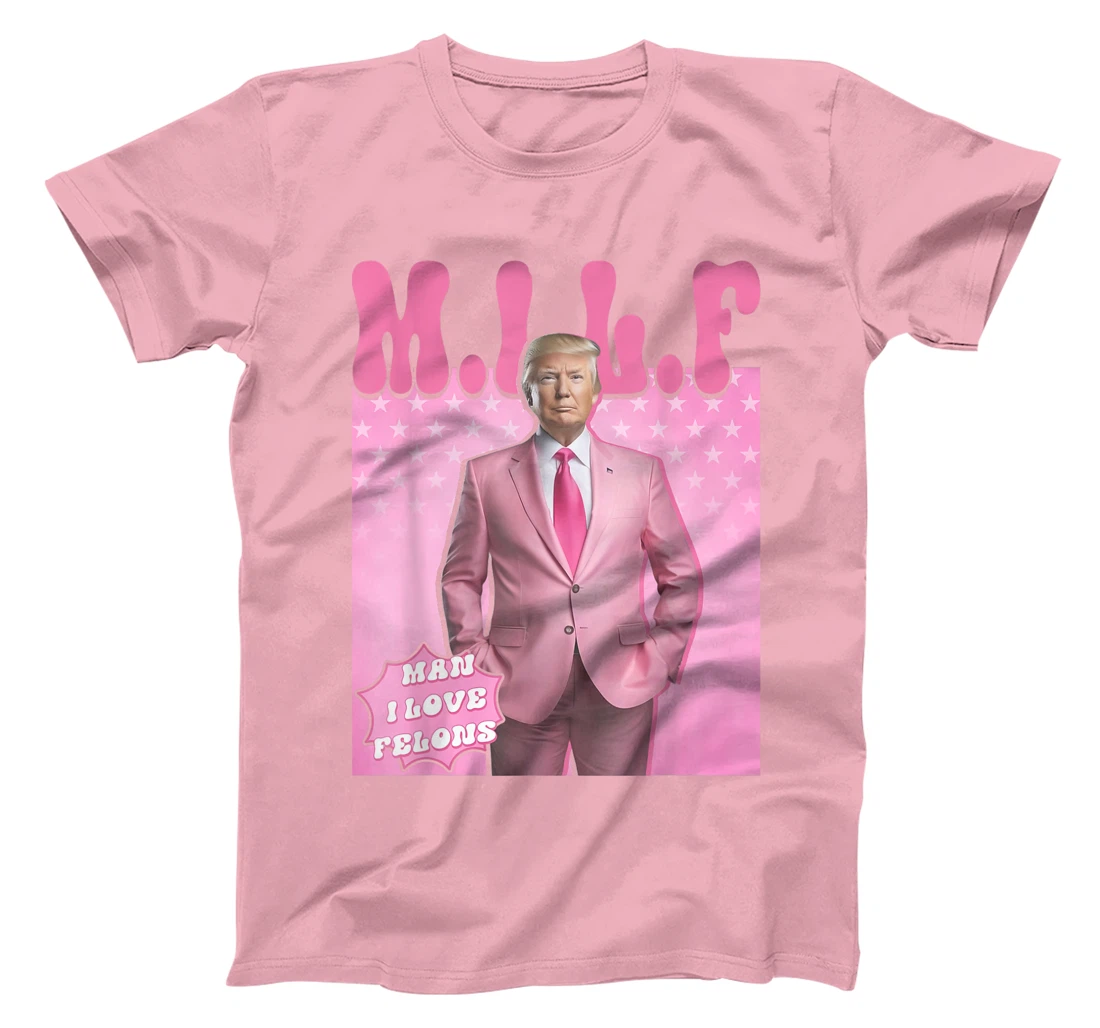 MILF Man I Love Felons Trump Funny Vote Election 2024 T-Shirt