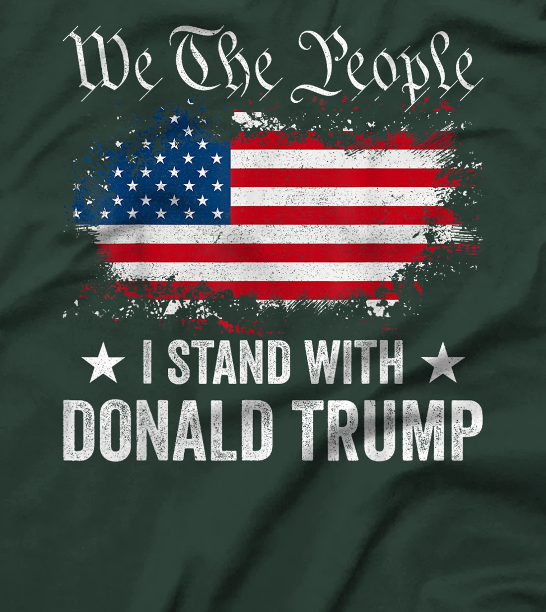 We The People I Stand With Donald Trump 4th Of July USA Flag T-Shirt