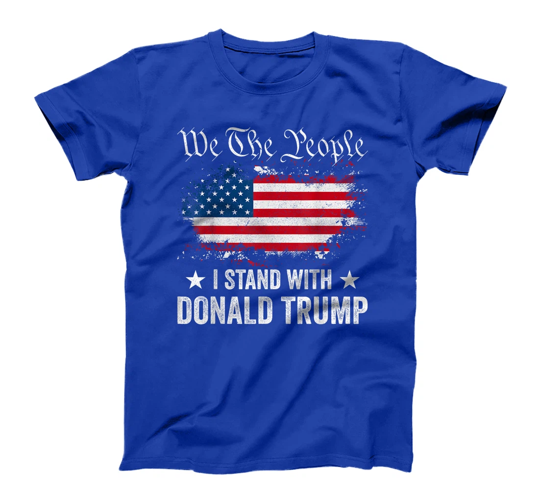 We The People I Stand With Donald Trump 4th Of July USA Flag T-Shirt