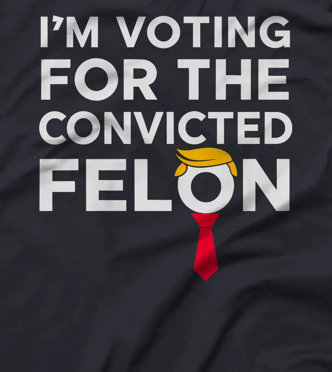 Womens I'm Voting for the Convicted Felon 2024 Funny Trump Humor T-Shirt
